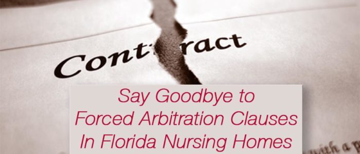 Forced Arbitration clauses no longer allowed in florida nursing homes